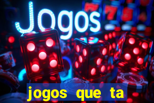 jogos que ta pagando agora